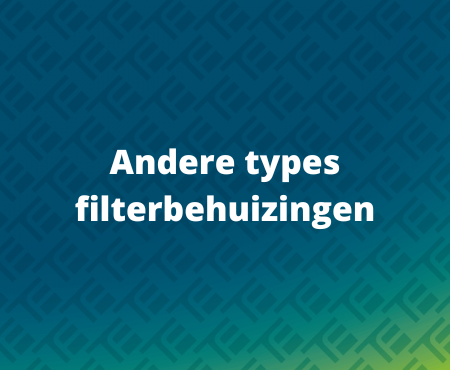 Andere types filterbehuizingen bij Techni Filtration