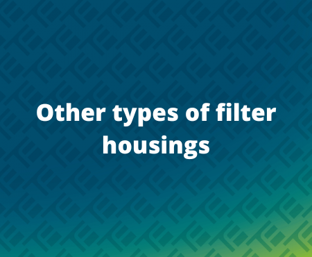 Other types of filtration housings